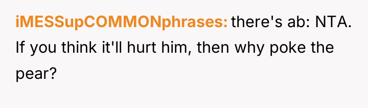 iMESSupCOMMONphrases there's ab: NTA. If you think it'll hurt him,...