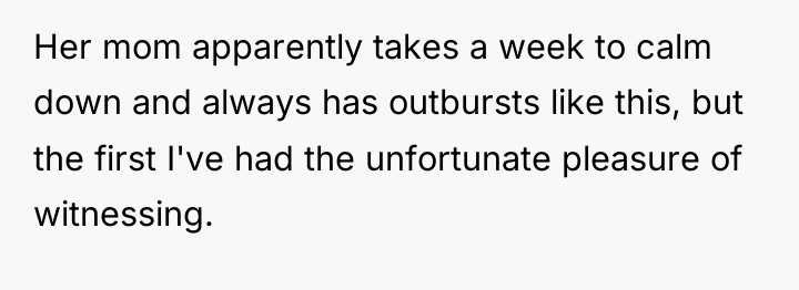 Her mom apparently takes a week to calm down and...