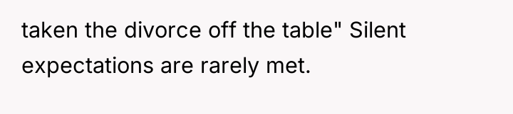taken the divorce off the table" Silent expectations are rarely...