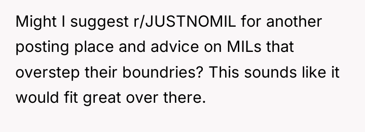 Might I suggest r/JUSTNOMIL for another posting place and advice...