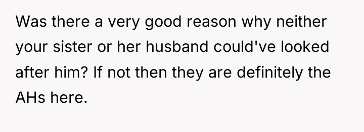 Was there a very good reason why neither your sister...