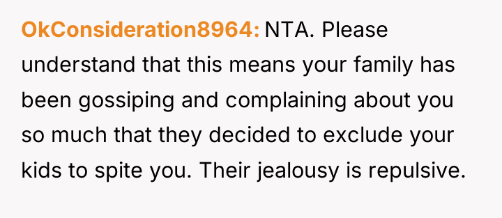 OkConsideration8964 NTA. Please understand that this means your family has...