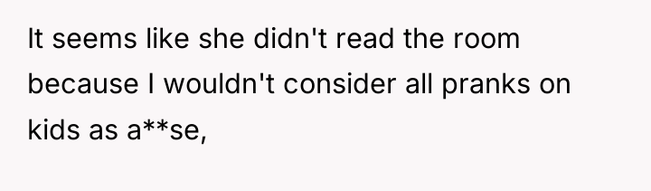 It seems like she didn't read the room because I...