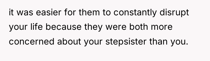 it was easier for them to constantly disrupt your life...