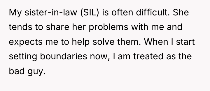 My sister-in-law (SIL) is often difficult. She tends to share...