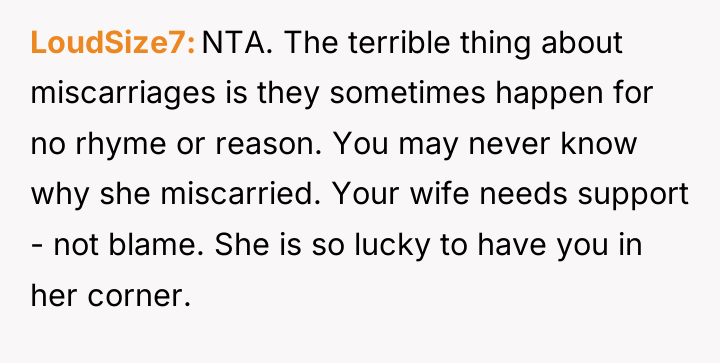 LoudSize7 NTA. The terrible thing about miscarriages is they sometimes...