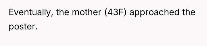 Eventually, the mother (43F) approached the poster.