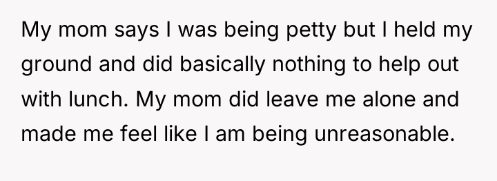 My mom says I was being petty but I held...