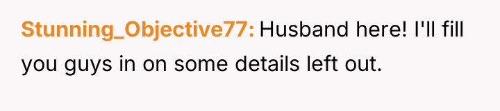 Stunning_Objective77 Husband here! I'll fill you guys in on some...