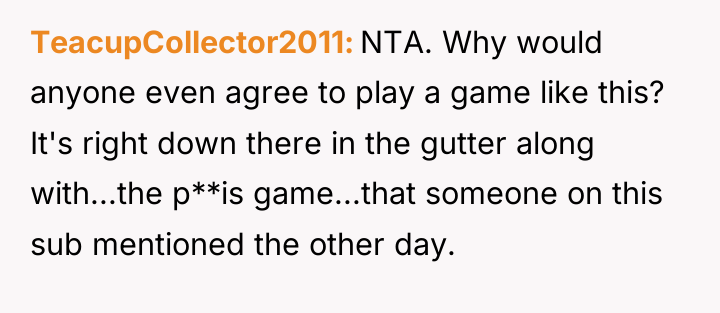 TeacupCollector2011 NTA. Why would anyone even agree to play a...
