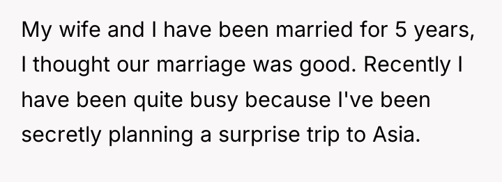 My wife and I have been married for 5 years,...