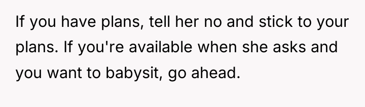If you have plans, tell her no and stick to...