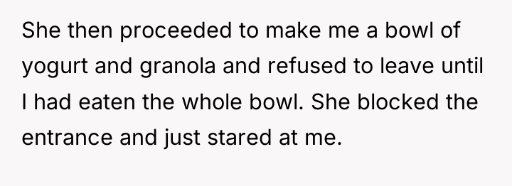 She then proceeded to make me a bowl of yogurt...