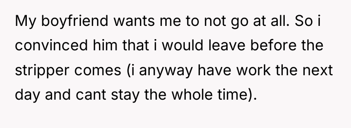 My boyfriend wants me to not go at all. So...