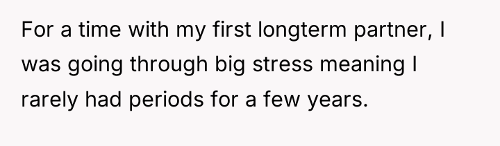 For a time with my first longterm partner, I was...