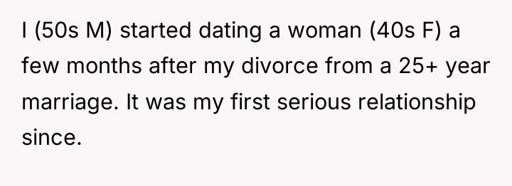 I (50s M) started dating a woman (40s F) a...