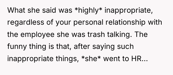 What she said was *highly* inappropriate, regardless of your personal...