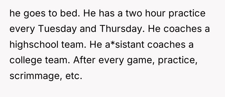 he goes to bed. He has a two hour practice...