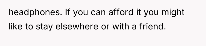 headphones. If you can afford it you might like to...