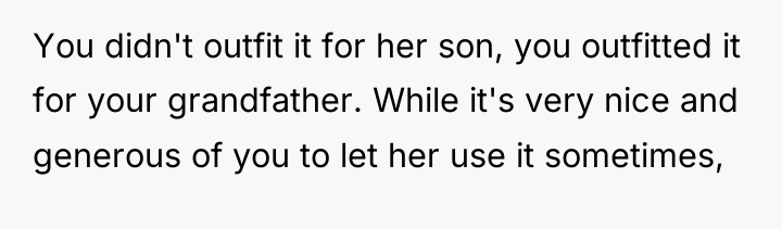 You didn't outfit it for her son, you outfitted it...