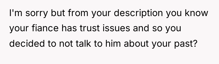 I'm sorry but from your description you know your fiance...