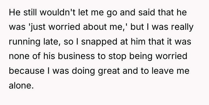 He still wouldn't let me go and said that he...