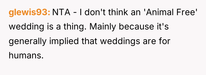 glewis93 NTA - I don't think an 'Animal Free' wedding...