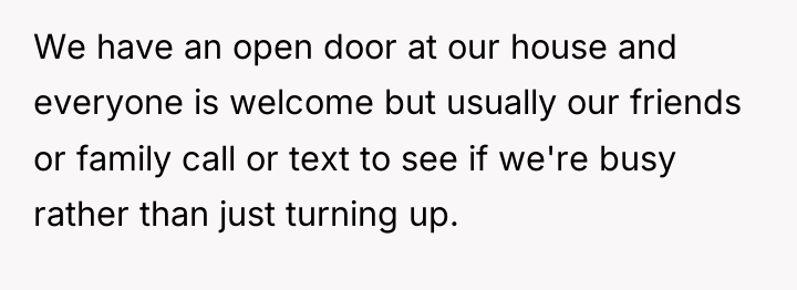 We have an open door at our house and everyone...