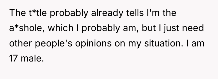 The t*tle probably already tells I'm the a*shole, which I...