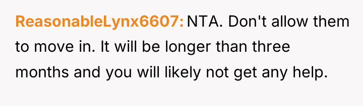 ReasonableLynx6607 NTA. Don't allow them to move in. It will...