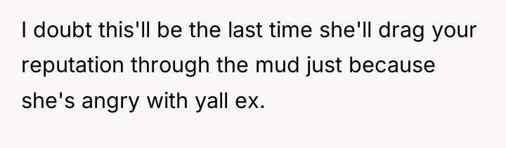 I doubt this'll be the last time she'll drag your...