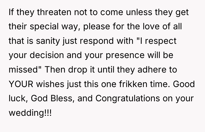 If they threaten not to come unless they get their...