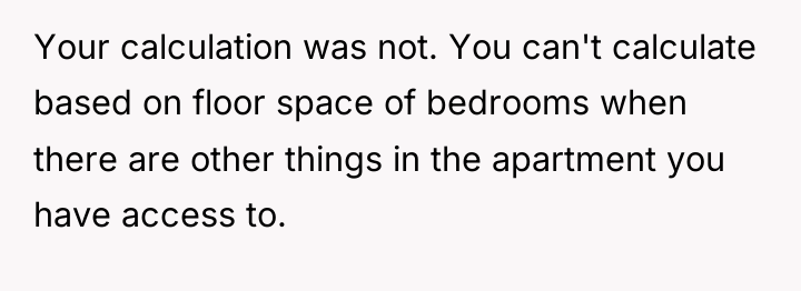 Your calculation was not. You can't calculate based on floor...