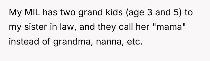 My MIL has two grand kids (age 3 and 5)...
