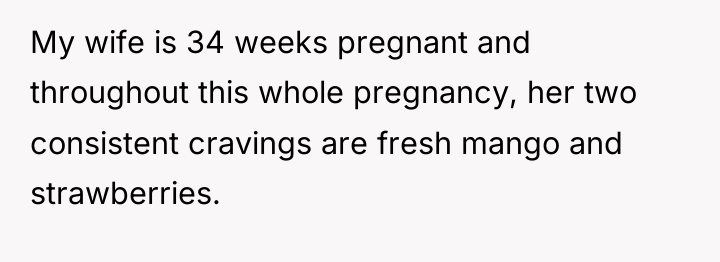 My wife is 34 weeks pregnant and throughout this whole...