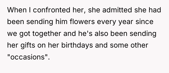 When I confronted her, she admitted she had been sending...