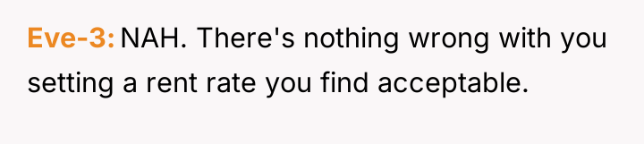 Eve-3 NAH. There's nothing wrong with you setting a rent...