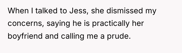 When I talked to Jess, she dismissed my concerns, saying...