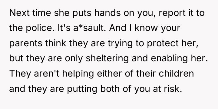 Next time she puts hands on you, report it to...