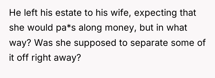 He left his estate to his wife, expecting that she...