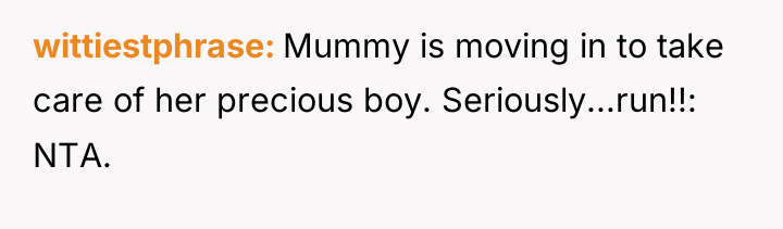 wittiestphrase Mummy is moving in to take care of her...