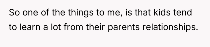 So one of the things to me, is that kids...