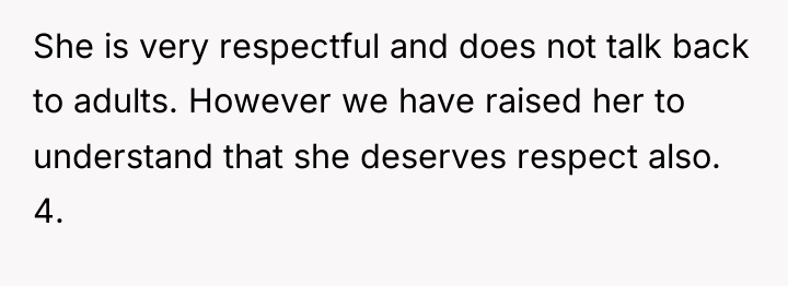 She is very respectful and does not talk back to...