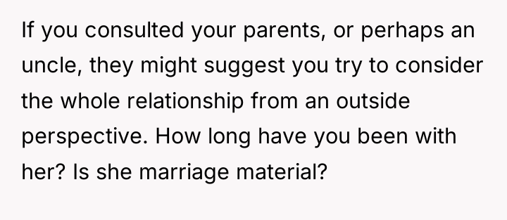 If you consulted your parents, or perhaps an uncle, they...