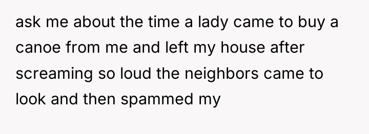 ask me about the time a lady came to buy...