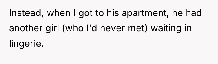 Instead, when I got to his apartment, he had another...