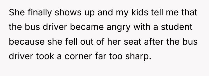 She finally shows up and my kids tell me that...