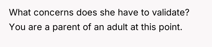 What concerns does she have to validate? You are a...