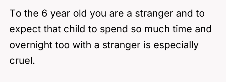 To the 6 year old you are a stranger and...