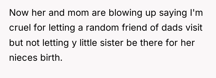 Now her and mom are blowing up saying I'm cruel...